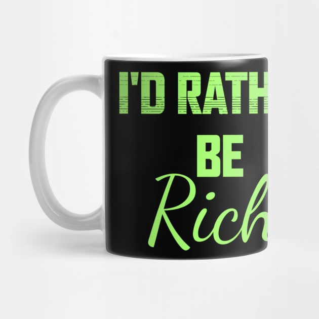 I'd Rather Be Rich Funny by Lin Watchorn 